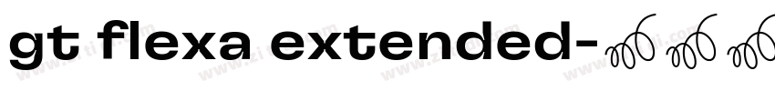 gt flexa extended字体转换 gt flexa extended字体转换